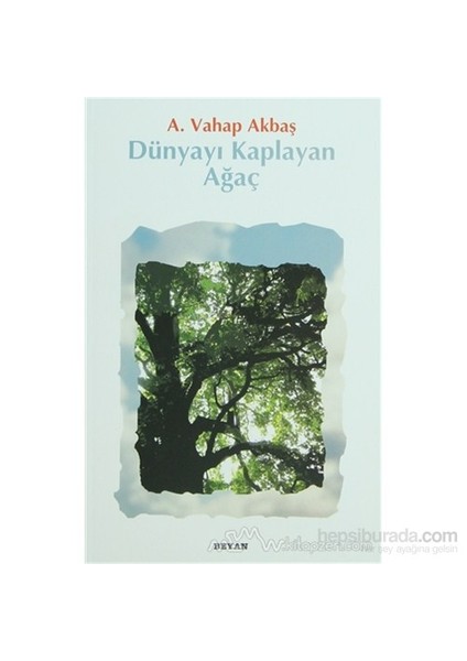 Dünyayı Kaplayan Ağaç-A. Vahap Akbaş