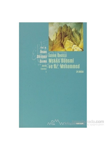 İslam Öncesi Mekke Dönemi Ve Hz. Muhammed-İhsan Süreyya Sırma