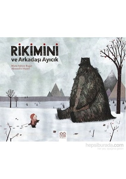 Rikimini ve Arkadaşı Ayıcık - Alexandra Huard