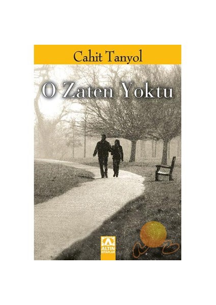 O Zaten Yoktu - Cahit Tanyol