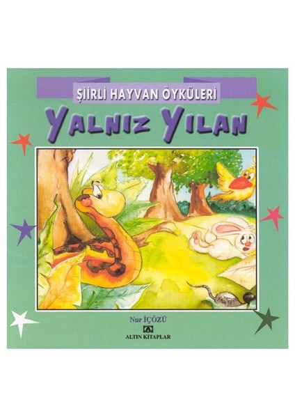 ŞİİRLİ HAYVAN ÖYKÜLERİ - YALNIZ YILAN
