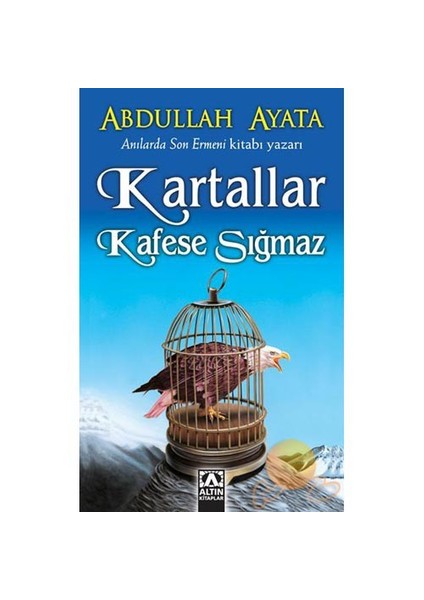 Kartallar Kafese Sığmaz - Abdullah Ayata