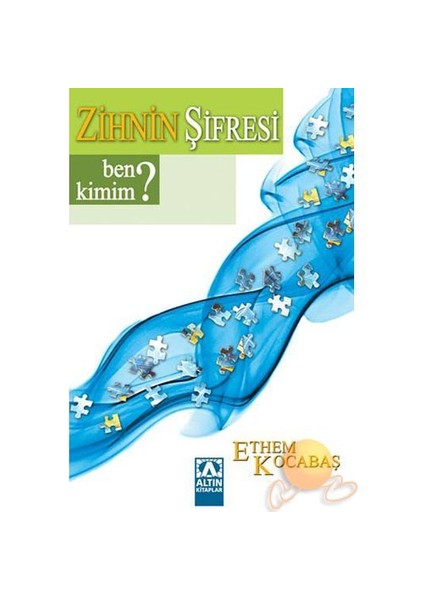 Zihnin Şifresi: Ben Kimim? - Ethem Kocabaş