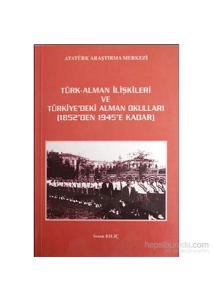Türk Alman İlişkileri Ve Türkiyedeki Alman Okulları-Sezen Kılıç