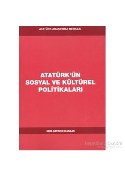 Atatürkün Sosyal Ve Kültürel Politikaları-Seda Bayındır Uluskan