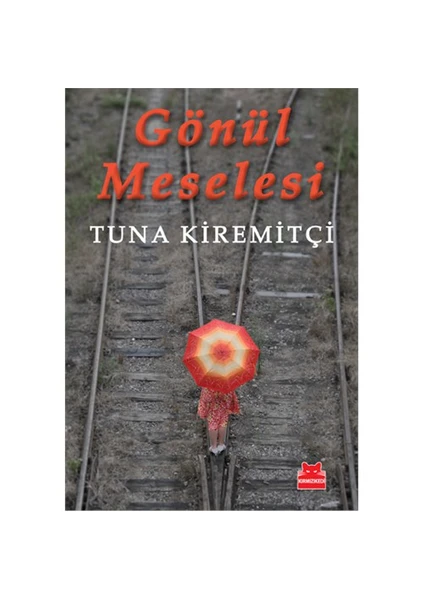 Gönül Meselesi (Ciltli) - Tuna Kiremitçi