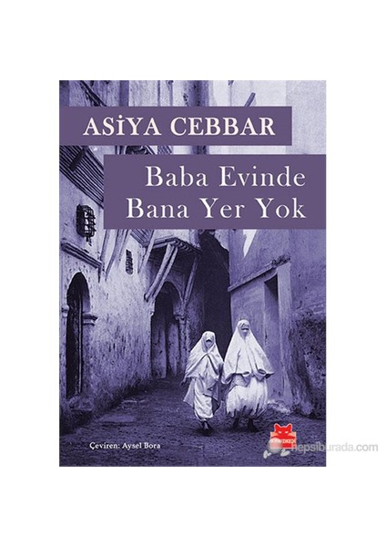 Baba Evinde Bana Yer Yok - Asiya Cebbar