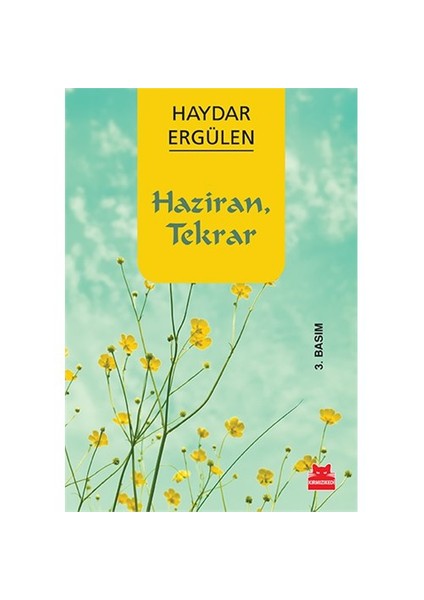 Haziran, Tekrar - Haydar Ergülen