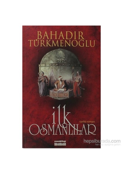 İlk Osmanlılar-Bahadır Türkmenoğlu