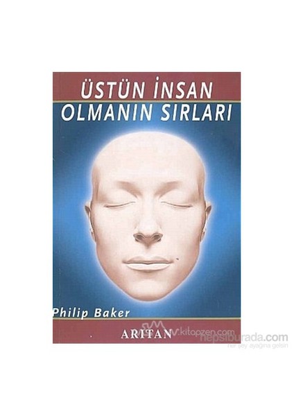 Üstün İnsan Olmanın Sırları-Philip Baker
