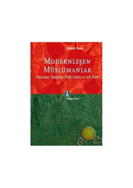Modernleşen Müslümanlar-Hakan Yavuz