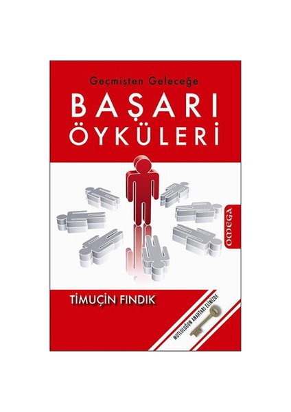 Geçmişten Geleceğe Başarı Öyküleri - Timuçin Fındık