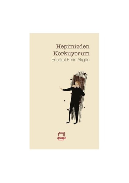 Hepimizden Korkuyorum-Ertuğrul Emin Akgün