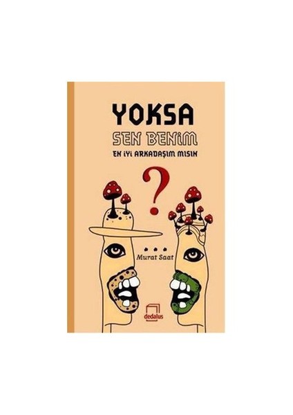 Yoksa Sen Benim En İyi Arkadaşım Mısın?-Murat Saat