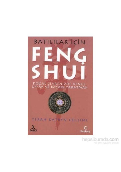 Batılılar İçin Feng Shui - Doğal Çevrenizde Denge , Uyum Ve Başarı-Terah Katryn Collins