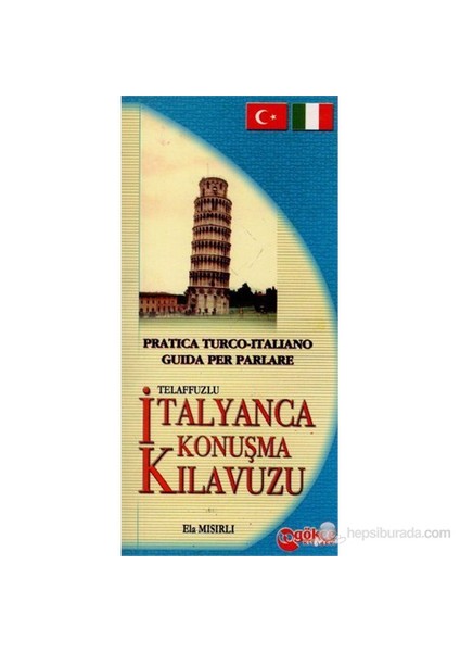 Telaffuzlu İtalyanca Konuşma Kılavuzu