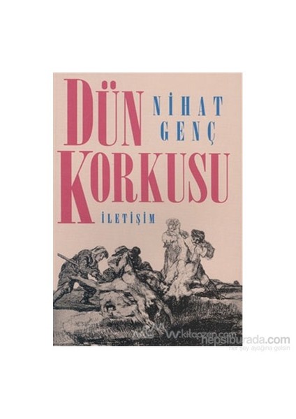 Dün Korkusu - Nihat Genç