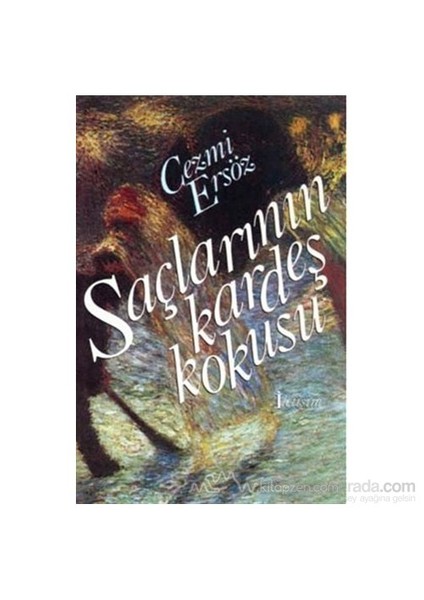 Saçlarının Kardeş Kokusu - Cezmi Ersöz