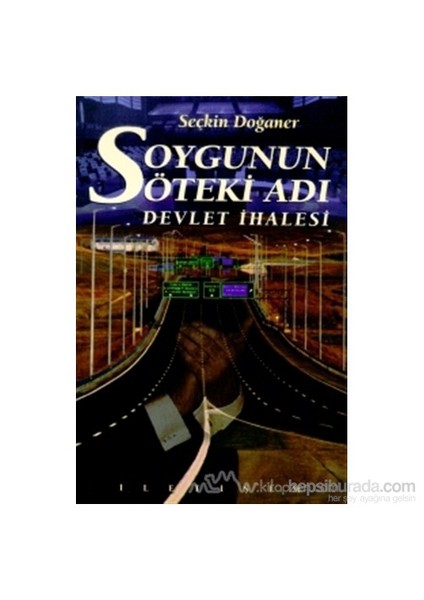 Soygunun Öteki Adı: Devlet İhalesi-Seçkin Doğaner