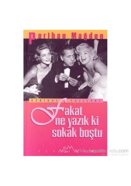 Radikal Yazıları Ya Da Fakat Ne Yazık Ki Sokak Boştu-Perihan Mağden