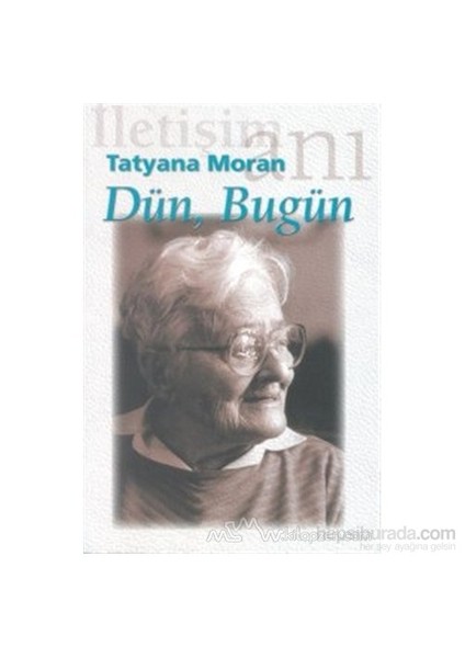Dün, Bugün - Tatyana Moran