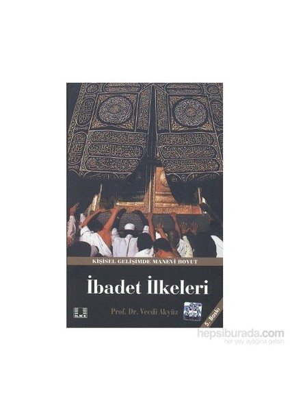 İbadet İlkeleri-Vecdi Akyüz