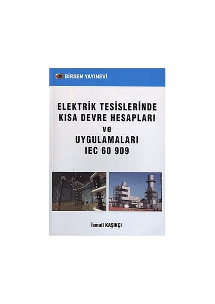 Elektrik Tesislerinde Kısa Devre Hesapları Ve Uygulamaları - İsmail Kaşıkçı