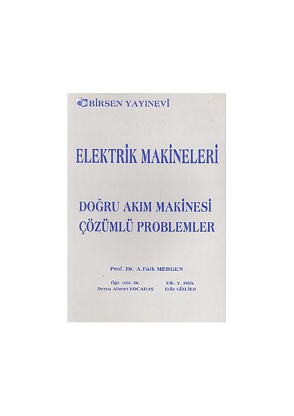 Elektrik Makineleri Doğru Akım Makinesi - Çözümlü Problemler - A. Faik Mergen