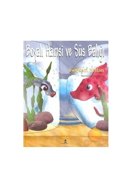 BOYALI HAMSİ VE SÜS BALIĞI