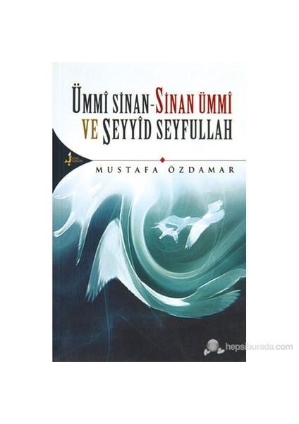 Ümmi Sinan-Sinan Ümmi Ve Seyyid Seyfullah-Mustafa Özdamar