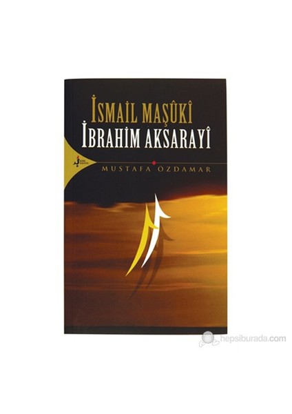 İsmail Maşuki- İbrahim Aksarayi-Mustafa Özdamar
