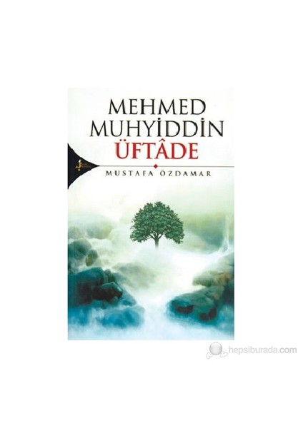 Mehmed Muhyiddin Üftade-Mustafa Özdamar