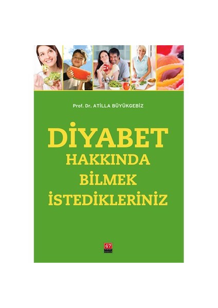Diyabet Hakkinda Bilmek İstedikleriniz-Atilla Büyükgebiz
