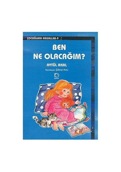 Ben Ne Olacağım?