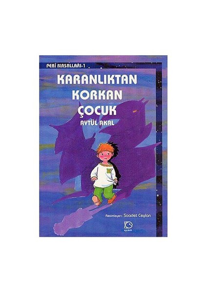 Karanlıktan Korkan Çocuk - Aytül Akal