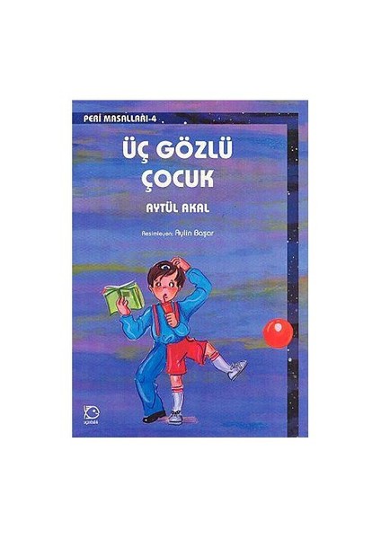 Üç Gözlü Çocuk - Aytül Akal