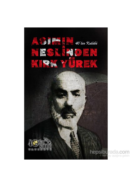 Asımın Neslinden Kırk Yürek