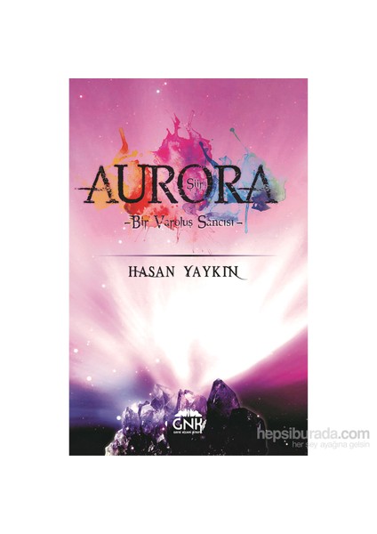 Aurora Bir Varoluş Sancısı-Hasan Yaykın