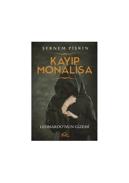 Kayıp Monalisa: Leonardonun Gizemi-Şebnem Pişkin