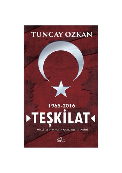 Teşkilat (Milli İstihbaratın Gayrı Resmi Tarihi) - Tuncay Özkan