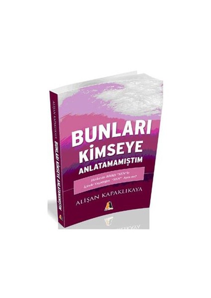 Bunları Kimseye Anlatamamıştım-Alişan Kapaklıkaya