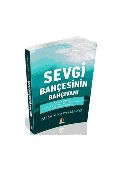 Sevgi Bahçesinin Bahçıvanı-Alişan Kapaklıkaya