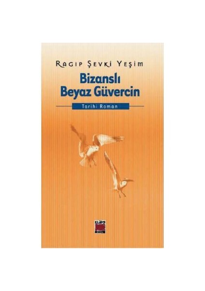 Bizanslı Beyaz Güvercin-Ragıp Şevki Yeşim