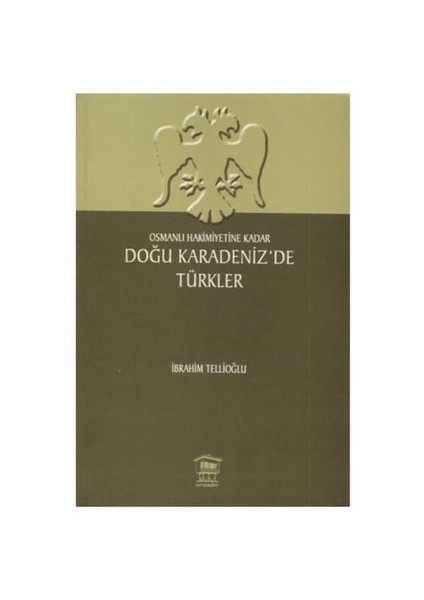 Osmanlı Hakimiyetine Kadar Doğu Karadeniz’de Türkler