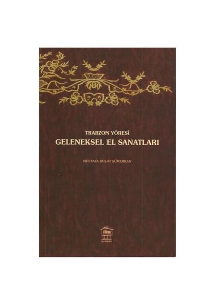 Trabzon Yöresi Geleneksel El Sanatları