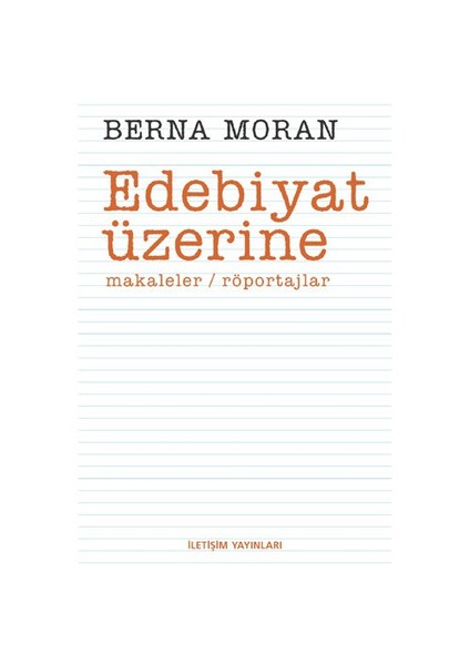 Edebiyat Üzerine - Berna Moran