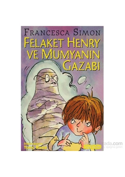 Felaket Henry Ve Mumyanın Gazabı-Francesca Simon