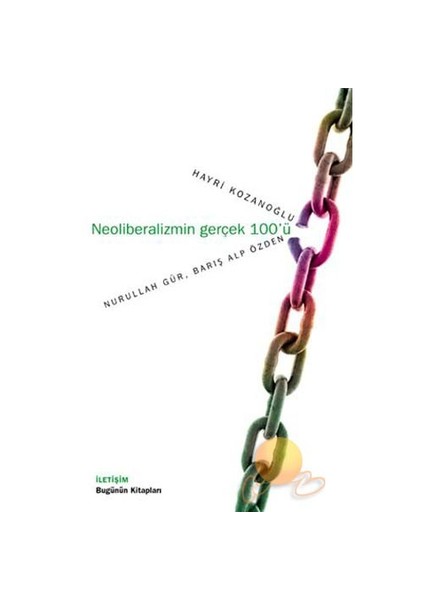 NEOLİBERALİZMİN GERÇEK 100’Ü