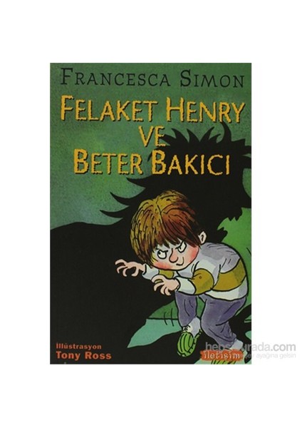 Felaket Henry Ve Beter Bakıcı-Francesca Simon