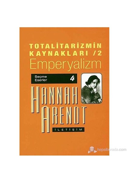 Totalitarizmin Kaynakları 2 / Emperyalizm-Hannah Arendt